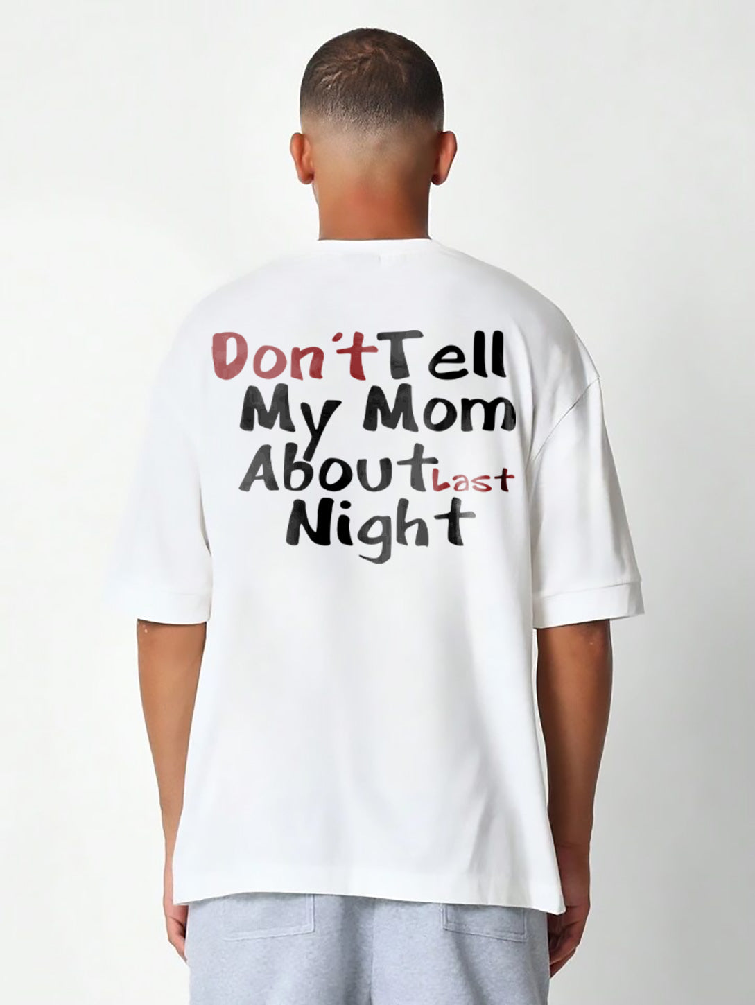 Don't tell my mom about last night t-shirt