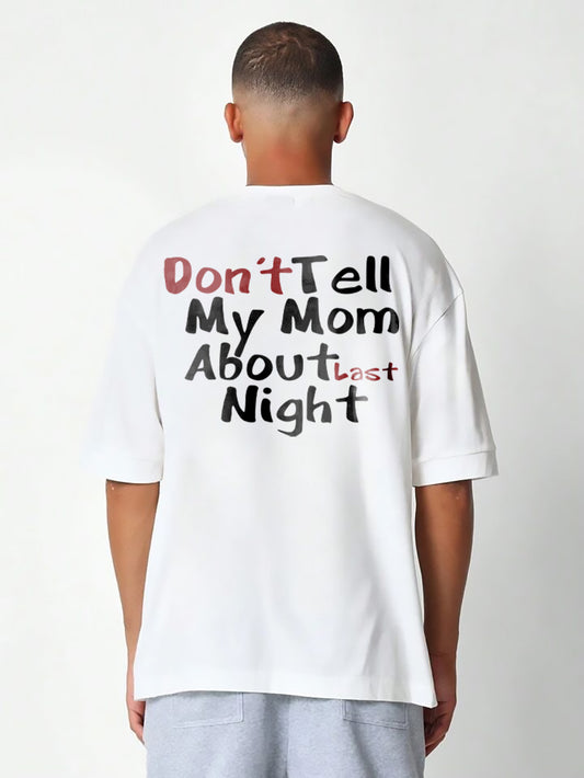 Don't tell my mom about last night t-shirt