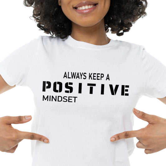 Keep a positive mindset